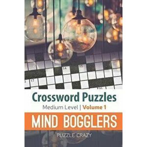 Crossword Puzzles Medium Level: Mind Bogglers Vol. 1, Paperback - *** imagine