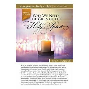 Why We Need the Gifts of the Holy Spirit Study Guide, Paperback - Rick Renner imagine