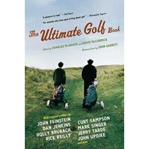 The Ultimate Golf Book: A History and a Celebration of the World's Greatest Game, Paperback - David McCormick imagine