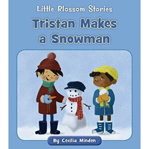 Tristan Makes a Snowman, Paperback - Cecilia Minden imagine