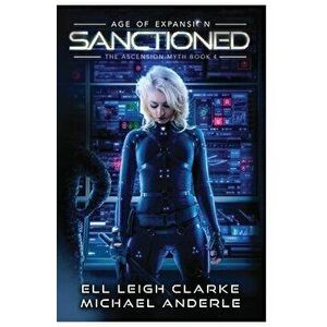 Sanctioned: Age Of Expansion - A Kurtherian Gambit Series, Paperback - Ell Leigh Clarke imagine