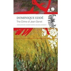 The Crime of Jean Genet, Paperback - Dominique Eddé imagine