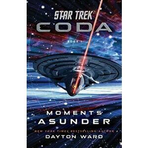 Star Trek: Coda: Book 1: Moments Asunder, Paperback - Dayton Ward imagine