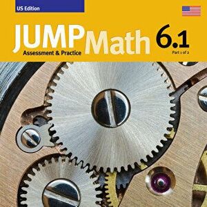 Jump Math AP Book 6.1: Us Common Core Edition, Paperback - John Mighton imagine