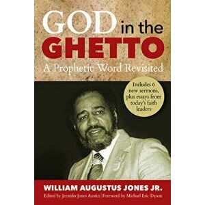 God in the Ghetto: A Prophetic Word Revisited, Paperback - William Augustus Jones Jr imagine