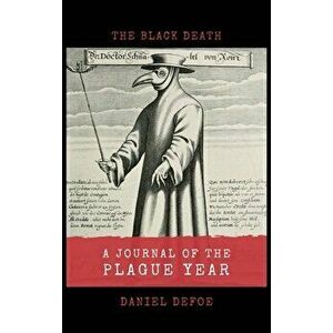 A Journal of the Plague Year: The Black Death, Hardcover - Daniel Defoe imagine