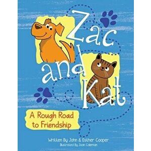 Zac and Kat, A Rough Road to Friendship, Paperback - John Cooper imagine