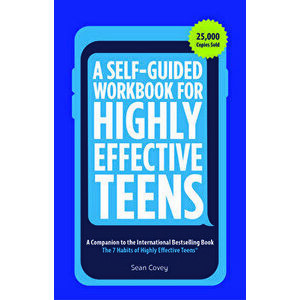 A Self-Guided Workbook for Highly Effective Teens: A Companion to the Best Selling 7 Habits of Highly Effective Teens (Gift for Teens and Tweens) - Se imagine