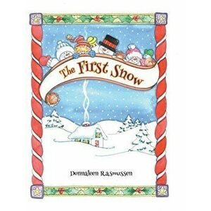 The First Snow, Hardcover - Donnaleen Rasmussen imagine