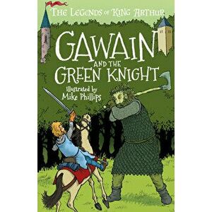 The Legends of King Arthur: Gawain and the Green Knight, Paperback - Tracey Mayhew imagine