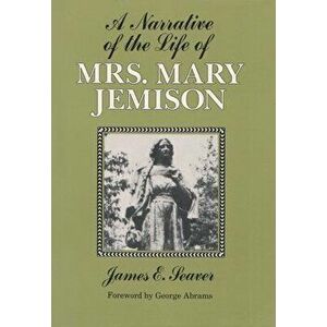 A Narrative of the Life of Mrs. Mary Jemison, Paperback - James Seaver imagine