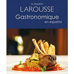 El Pequeño Larousse Gastronomique En Español, Hardcover - Larousse Ediciones imagine