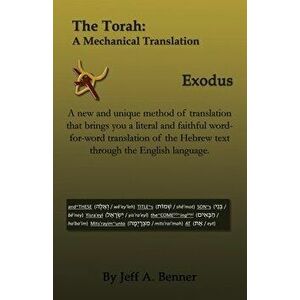 The Torah: A Mechanical Translation - Exodus, Paperback - Jeff A. Benner imagine