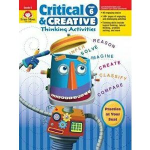 Critical & Creative Thinking ACT Grade 6, Paperback - *** imagine
