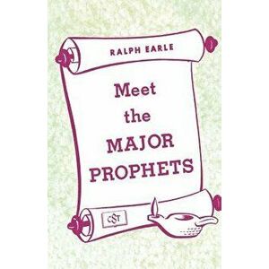 Meet the Major Prophets, Paperback - Ralph Earle imagine