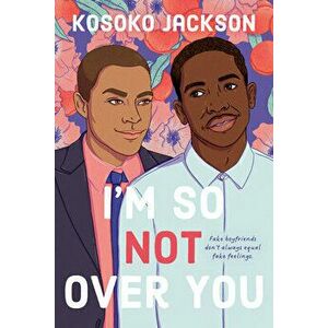 I'm So (Not) Over You, Paperback - Kosoko Jackson imagine