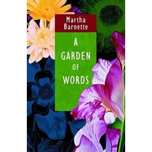 A Garden of Words, Paperback - Martha Barnette imagine