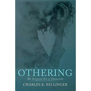 Othering, Paperback - Charles K. Bellinger imagine