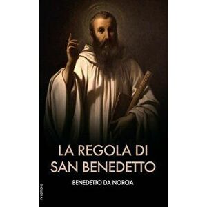 La regola di san Benedetto, Hardcover - Benedetto Da Norcia imagine