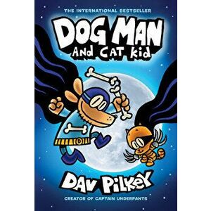 Dog Man and Cat Kid: A Graphic Novel (Dog Man #4): From the Creator of Captain Underpants, 4, Hardcover - Dav Pilkey imagine