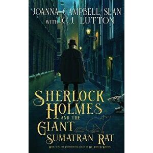Sherlock Holmes and the Giant Sumatran Rat: Book #1 in the Confidential Files of Dr. John H. Watson, Hardcover - Joanna Campbell Slan imagine