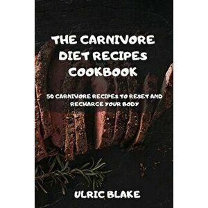 The Carnivore Diet Recipes Cookbook, Paperback - *** imagine