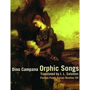 Orphic Songs, Paperback - Dino Campana imagine
