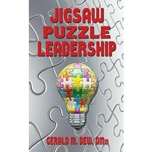 Jigsaw Puzzle Leadership, Paperback - Dmin Gerald M. Dew imagine