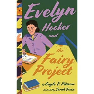 Evelyn Hooker and the Fairy Project, Hardcover - Gayle E. Pitman imagine