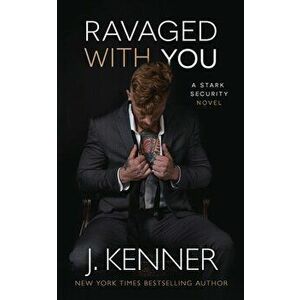 Ravaged With You, Paperback - J. Kenner imagine