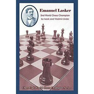 Emanuel Lasker: Second World Chess Champion, Paperback - Isaak Linder imagine