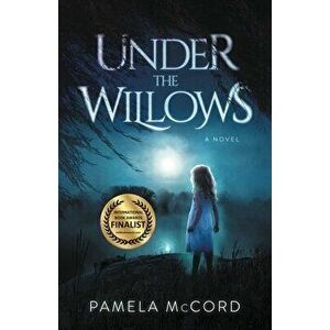 Under The Willows, Paperback - Pamela McCord imagine