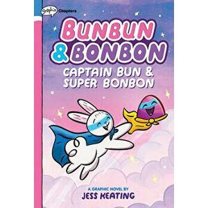 Captain Bun & Super Bonbon: A Graphix Chapters Book (Bunbun & Bonbon #3), 3, Hardcover - Jess Keating imagine