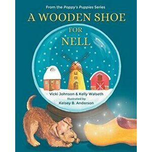 A Wooden Shoe for Nell, Paperback - Vicki Johnson imagine