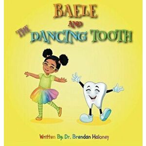 Baele And The Dancing Tooth, Hardcover - Brendan Maloney imagine