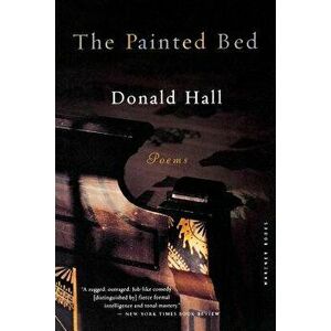 The Painted Bed, Paperback - Donald Hall imagine