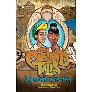 Oakland Tales: Lost Secrets of The Town, Paperback - Summer Brenner imagine