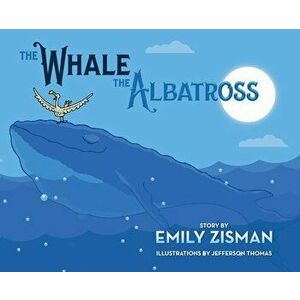 The Whale and the Albatross, Hardcover - Emily Zisman imagine
