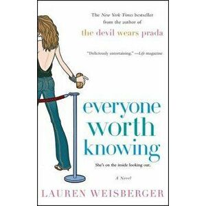 Everyone Worth Knowing, Paperback - Lauren Weisberger imagine