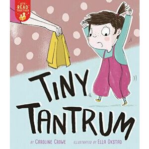 Tiny Tantrum, Paperback - Caroline Crowe imagine