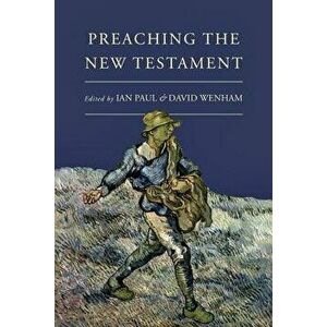 Preaching the New Testament, Paperback - Ian Paul imagine