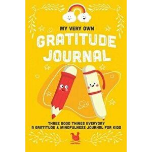 My Very Own Gratitude Journal: A Gratitude And Mindfulness Journal For Kids, Paperback - Jennifer Farley imagine