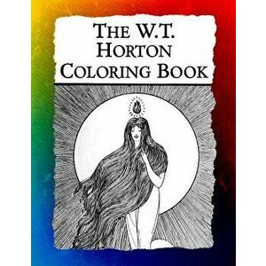 The W.T. Horton Coloring Book: Elegant Art Nouveau Images from the Favorite Artist of W.B. Yeats, Paperback - Frankie Bow imagine