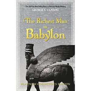 The Richest Man in Babylon: Platinum Collector's Edition, Hardcover - George S. Clason imagine