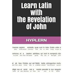 Learn Latin with the Revelation of John: Interlinear Latin to English, Paperback - Bermuda Word Hyplern imagine