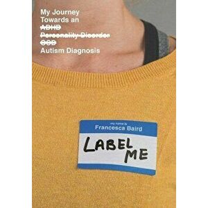 Label Me: My Journey Towards an Autism Diagnosis, Hardcover - *** imagine