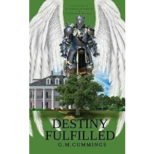 Destiny Fulfilled, Paperback - G. M. Cummings imagine