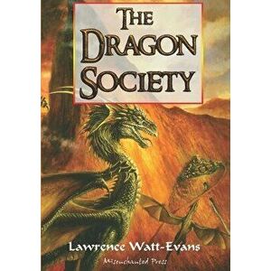 The Dragon Society, Paperback - Lawrence Watt-Evans imagine