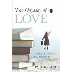 The Odyssey of Love, Paperback - Paul Krause imagine