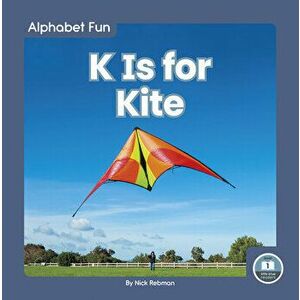 K Is for Kite, Library Binding - Nick Rebman imagine